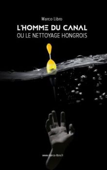 L'Homme du Canal ou le Nettoyage Hongrois